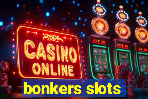 bonkers slots